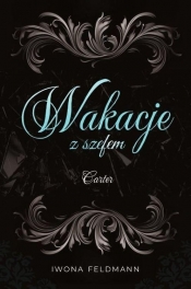 Szefowie T.2 Wakacje z szefem. Carter - Iwona Feldmann