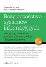 Bezpieczeństwo systemów informacyjnych Praktyczny przewodnik zgodny z Wołowski Franciszek, Zawiła-Niedźwiecki Janusz
