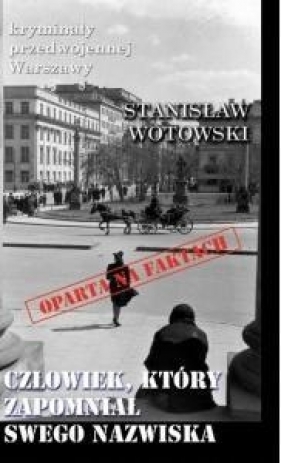Człowiek, który zapomniał swego nazwiska - Wotowski Stanisław