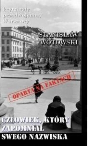 Człowiek, który zapomniał swego nazwiska - Wotowski Stanisław