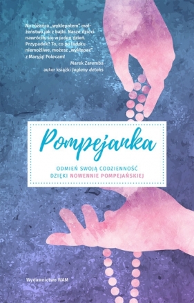 Pompejanka Odmień swoją codzienność dzięki nowennie pompejańskiej - Nowak Tomasz