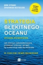 Strategia błękitnego oceanu. Jak stworzyć niekwestionowaną przestrzeń rynkową i sprawić, by konkurencja stała się nieistotna - W. Chan Kim, Renée Mauborgne