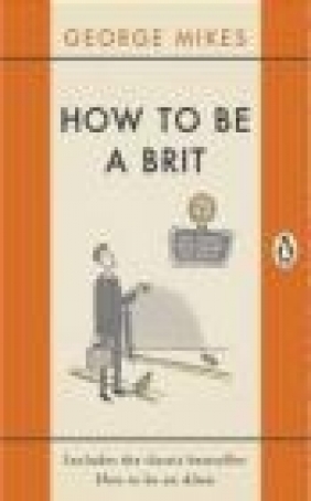 How to be a Brit George Mikes