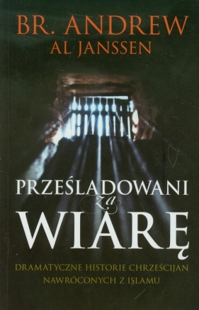 Prześladowani za wiarę - Janssen Andrew Al