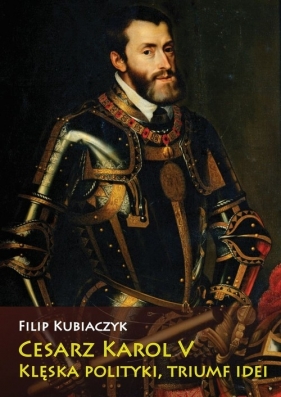 Cesarz Karol V - Kubiaczyk Filip