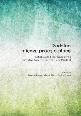 Rodzina między pracą a płacą. Refleksja... - Opracowanie zbiorowe