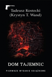 Dom tajemnic - Tadeusz Kostecki