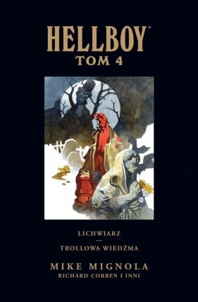 Hellboy. Lichwiarz. Trollowa wiedźma. Tom 4 - Richard Corben, Joshua Dysart, Mike Mignola