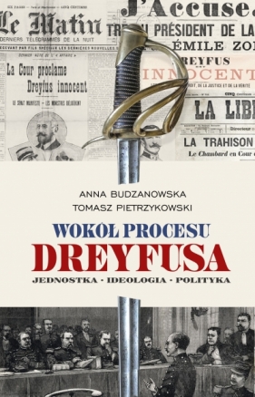 Wokół procesu Dreyfusa - Budzanowska Anna, Pietrzykowski Tomasz