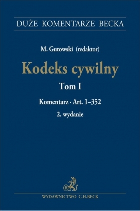 Kodeks cywilny Tom 1 Komentarz do art. 1-352