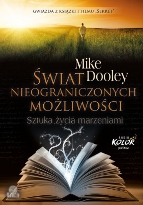 Świat Nieograniczonych Możliwości - Mike Dooley