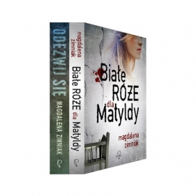 Białe róże dla Matyldy / Odezwij się - Zimniak Magdalena