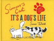Simon"s Cat: It"s a Dog"s Life