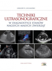 Techniki ultrasonograficzne w diagnostyce stanów nagłych małych zwierząt - Gregory R. Lisciandro