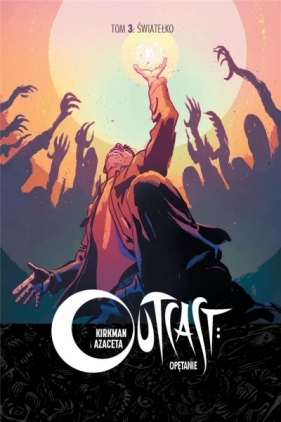 Outcast: Opętanie T.3 Światełko - Robert Kirkman, Paul Azaceta