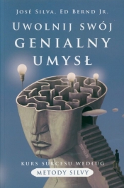 Uwolnij swój genialny umysł - Silva José, Bernd Ed Jr.