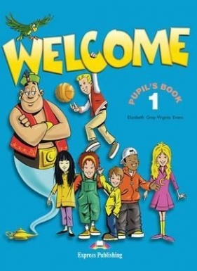 Welcome 1 Pupil's Book - Gray Virgnia, Evans Elizabeth<br />