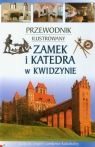 Zamek i katedra w Kwidzynie Przewodnik ilustrowany Gotycki zespół