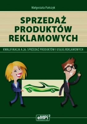 Sprzedaż produktów reklamowych Podręcznik A.26 Sprzedaż produktów i usług reklamowych - Pańczyk Małgorzata