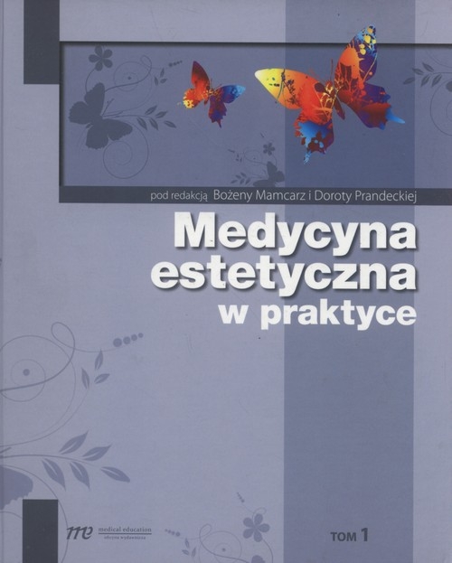 Medycyna estetyczna w praktyce Tom 1