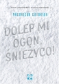 Dolep mi ogon, śnieżyco - Magdalena Gutowska
