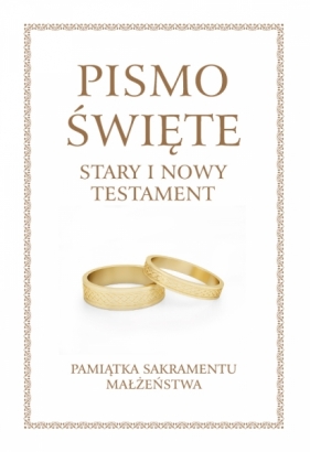 Pismo Święte Stary i Nowy Testament B5 - oprawa beżowa z białą obwolutą - Pamiątka Sakramentu Małżeństwa - Opracowanie zbiorowe