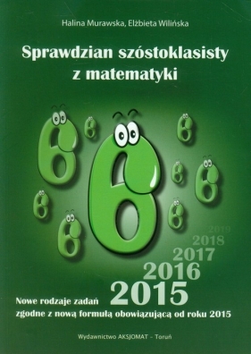 Sprawdzian szóstoklasisty z matematyki 2015 - Murawska Halina, Wilińska Elżbieta