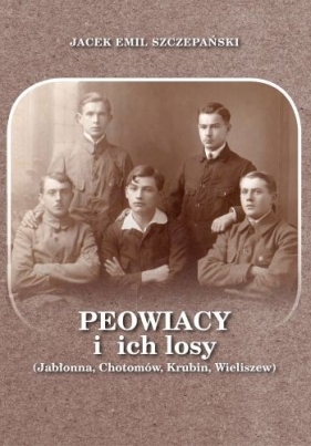 Peowiacy i ich losy - Jacek Emil Szczepański