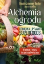 Alchemia ogrodu domowa uprawa superfoods - Nicole Johnsey Burke