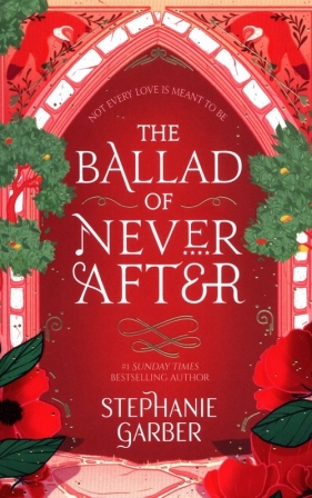 The Ballad of Never After - Stephanie Garber