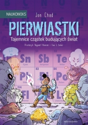 Pierwiastki - tajemnice cząstek budujących świat - Jon Chad