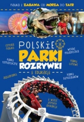 Polskie parki rozrywki (Uszkodzona okładka) - Opracowanie zbiorowe