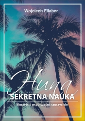 Huna sekretna nauka - Wojciech Filaber