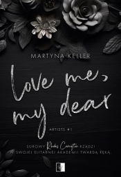 Love Me, My Dear. Artists. Tom 1 - Martyna Keller