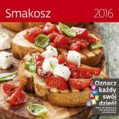 Smakosz. Kalendarz ścienny 2016 - Opracowanie zbiorowe