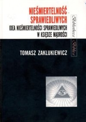 Nieśmiertelność sprawiedliwych - Zaklukiewicz Tomasz