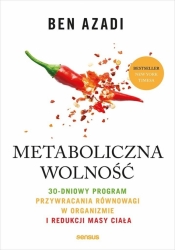 Metaboliczna wolność. 30-dniowy program.. - Ben Azadi
