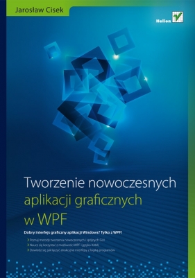 Tworzenie nowoczesnych aplikacji graficznych w WPF - Cisek Jarosław