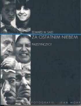 Za ostatnim niebem Palestyńczycy - Said Edward W.<br />
