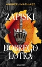 Zapiski Dobrego Łotra - Andrzej Mathiasz