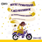 Mysz Tymoteusz i jeż Fryderyk Na tropie złodziei obrazów (Audiobook) - Budzbon-Szymańska Dagmara 