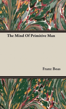 The Mind Of Primitive Man - Boas Franz