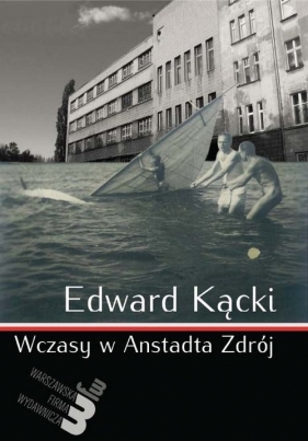 Wczasy w Anstadta Zdrój - Kącki Edward<br />