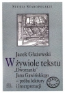 W żywiole tekstu. `Dworzanki` Jana Gawińskiego - próba lektury i