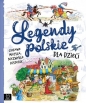 Legendy polskie dla dzieci Ciekawe miejsca, niezwykłe historie - Bogusław Michalec, Mariola Jarocka