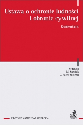 Ustawa o ochronie ludności i obronie cywilnej. Komentarz - Opracowanie zbiorowe