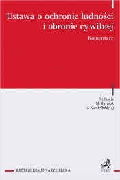 Ustawa o ochronie ludności i obronie cywilnej. Komentarz - Opracowanie zbiorowe