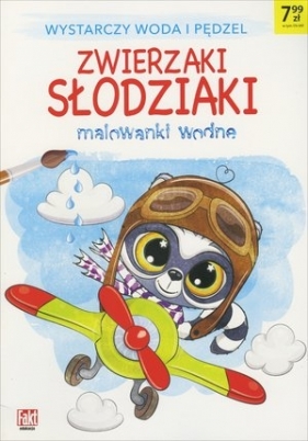 Zwierzaki słodziaki. Malowanki wodne - Opracowanie zbiorowe