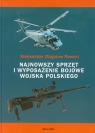 Najnowszy sprzęt i wyposażenie bojowe Wojska Polskiego