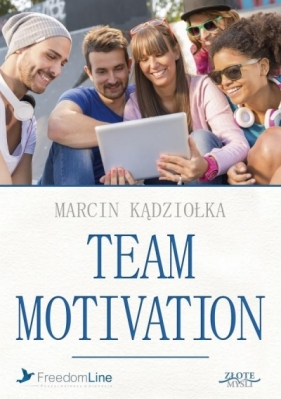 Team Motivation. Audiobook - Kądziołka Marcin 